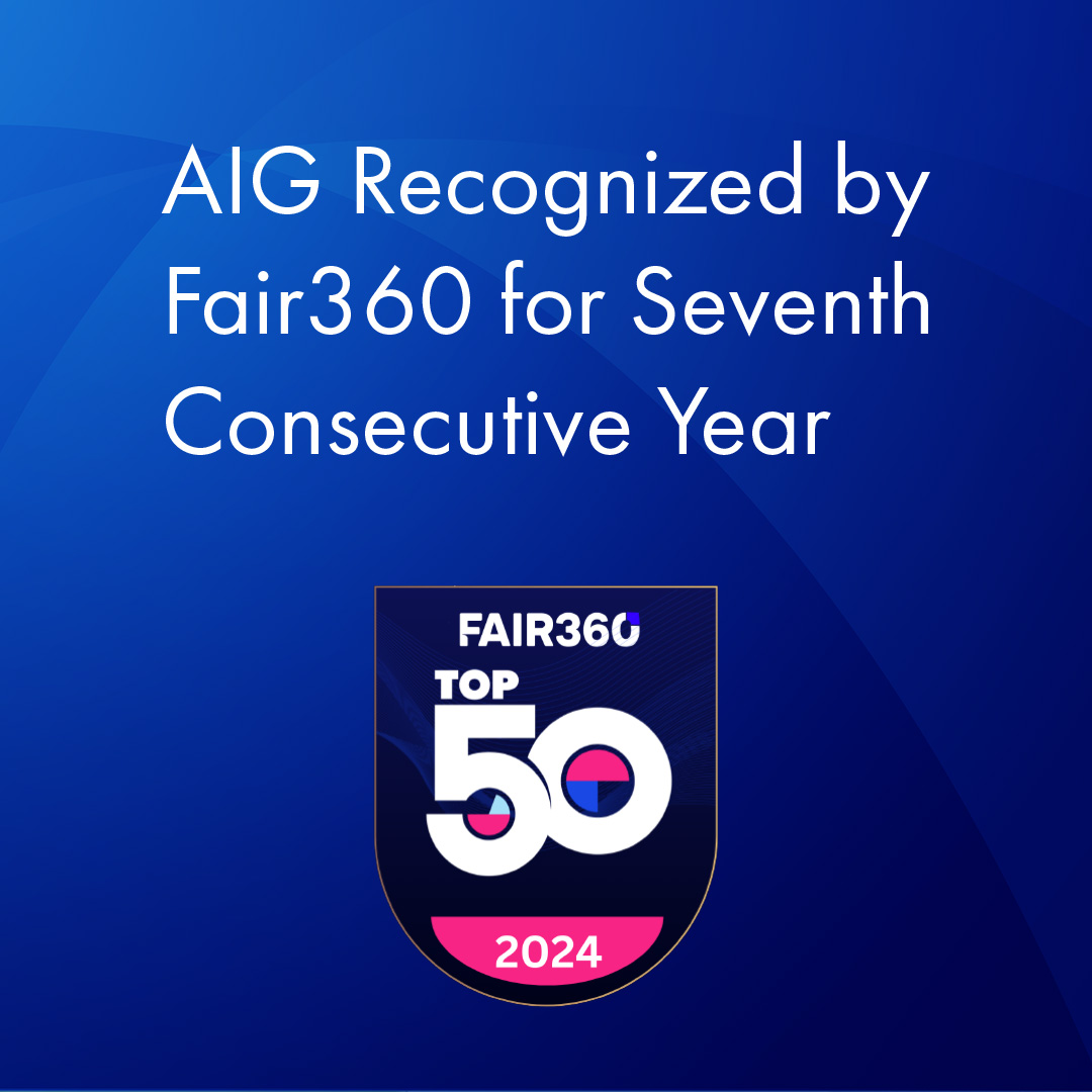 AIG Recognized by Fair 360 for Seventh Consecutive Year